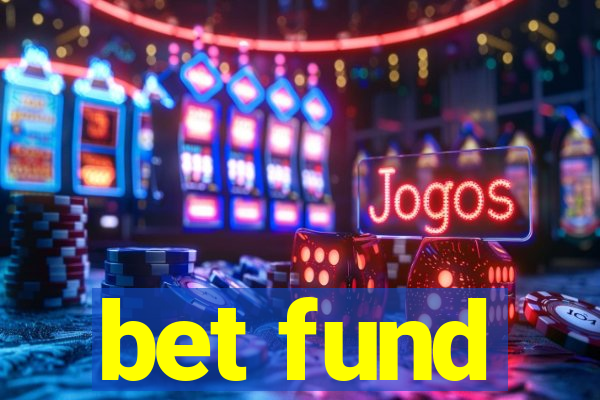 bet fund